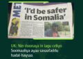 Somali Asylum Seeker Begs to Be Deported, Says Somalia Safer than UK Town